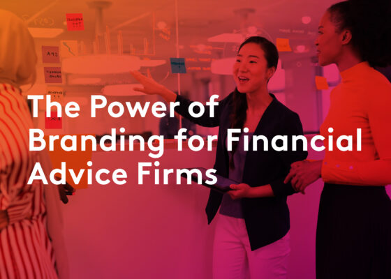 The Power Of Branding For Financial Advice Firms Image For The Latest Blog Which Explores the Added Benefit of Financial Service Companies Using Marketing & Branding